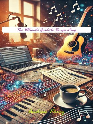 cover image of The Ultimate Guide to Songwriting